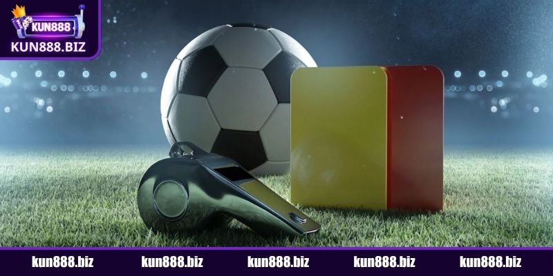 Hiểu rõ bản chất của kèo thẻ phạt KUN888