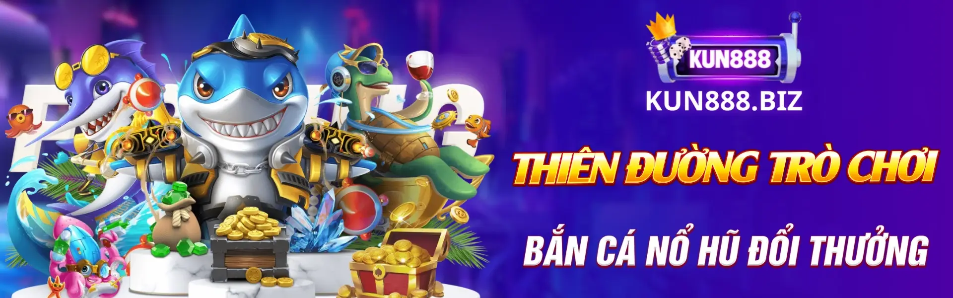 Kun888 thiên đường trò chơi bắn cá nổ hũ đổi thưởng