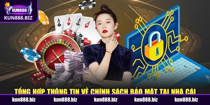 Tìm hiểu chính sách bảo mật tại KUN888